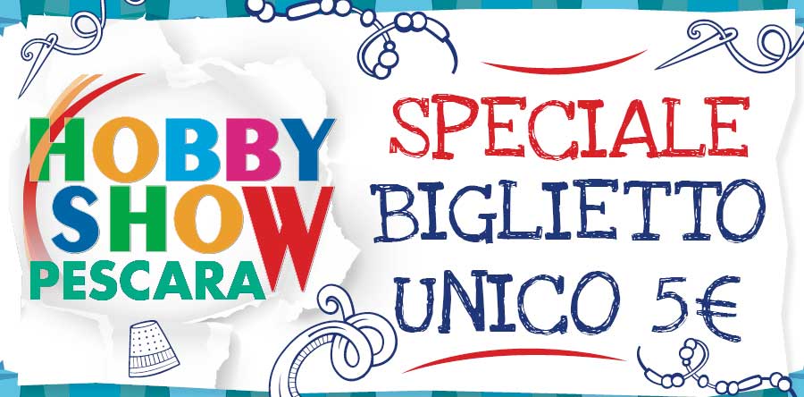 A Hobby Show Pescara biglietto unico a 5 euro e nuovi orari d’ingresso